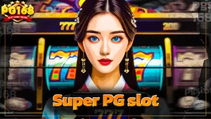 Super PG slot