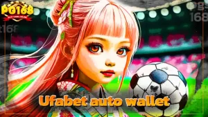 Ufabet auto wallet